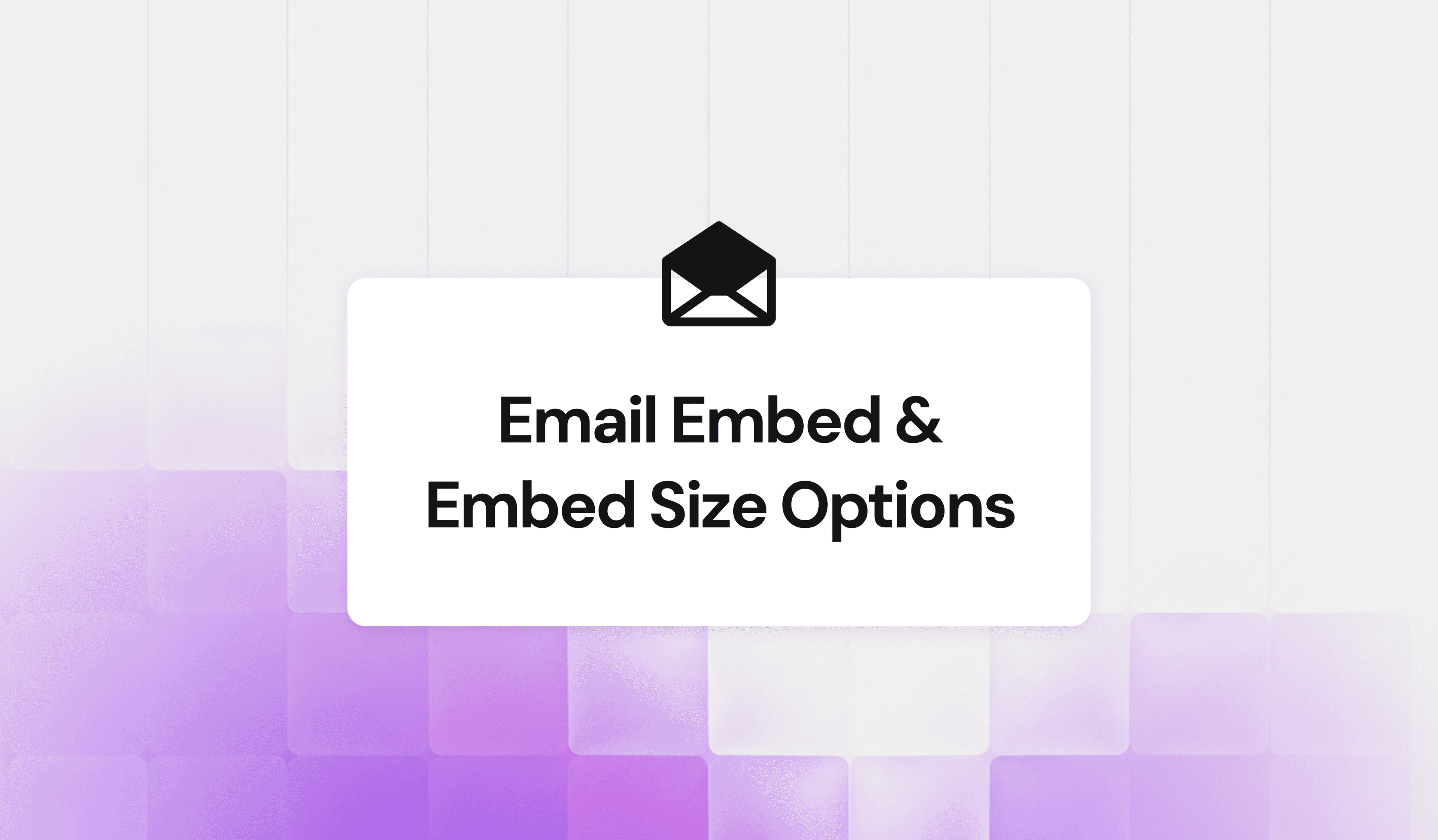 Email Embed & Custom Embed Size Options