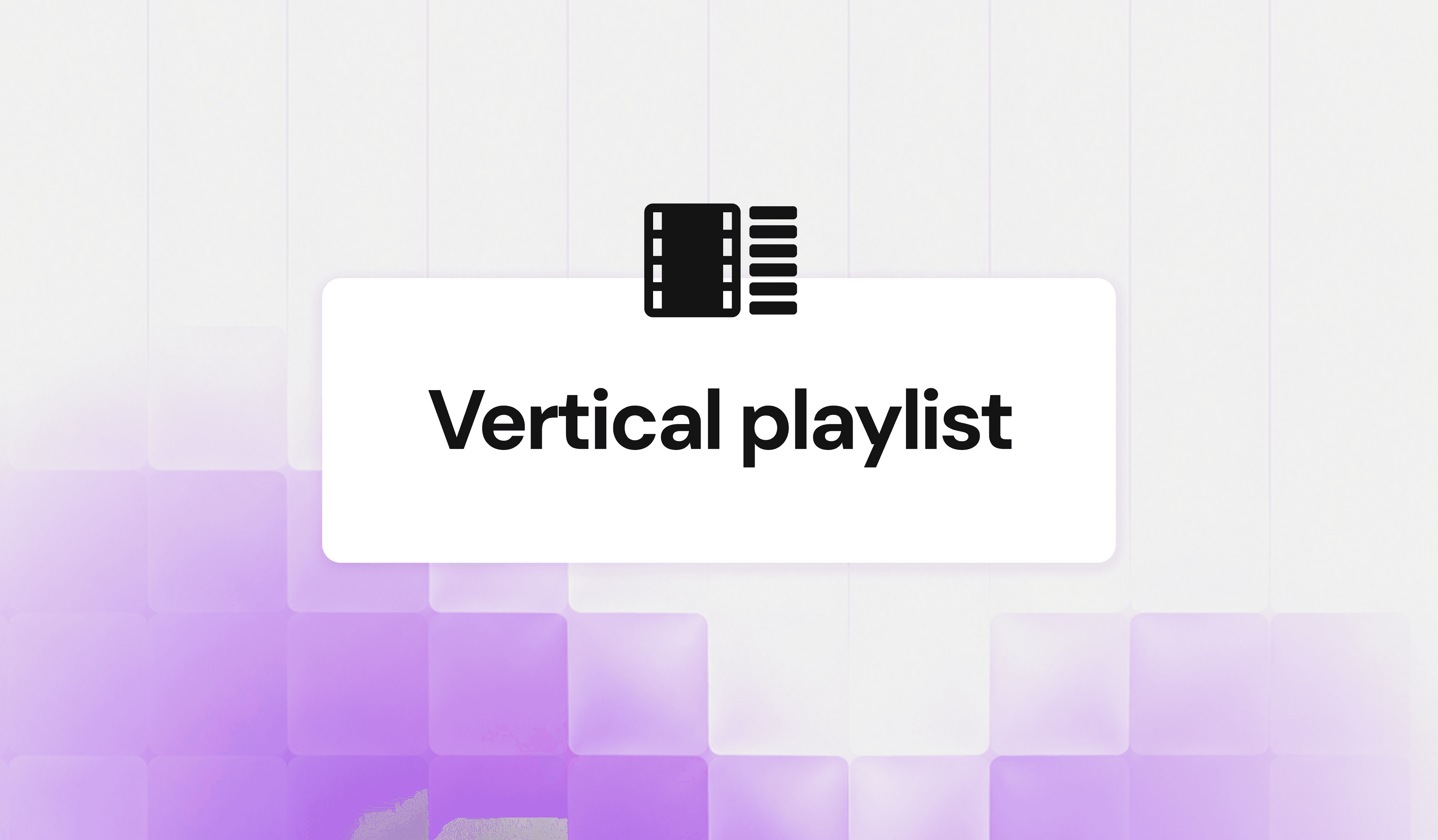 📱✨ Vertical Playlists Are Here